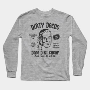 Dirty Deeds Done Dirt Cheap Long Sleeve T-Shirt